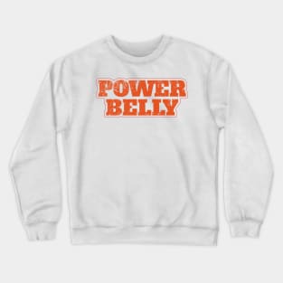 Power Belly Crewneck Sweatshirt